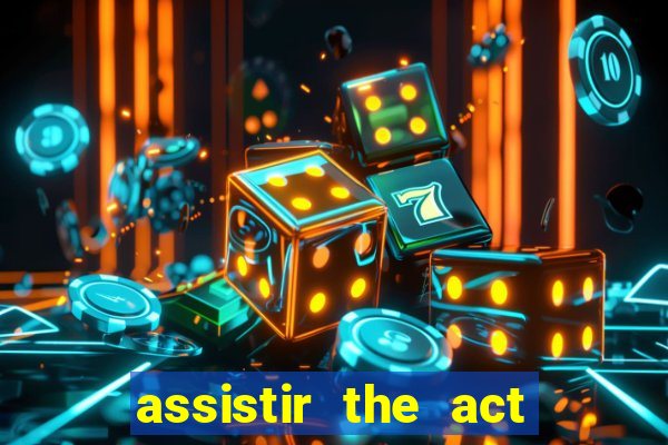 assistir the act online pobreflix